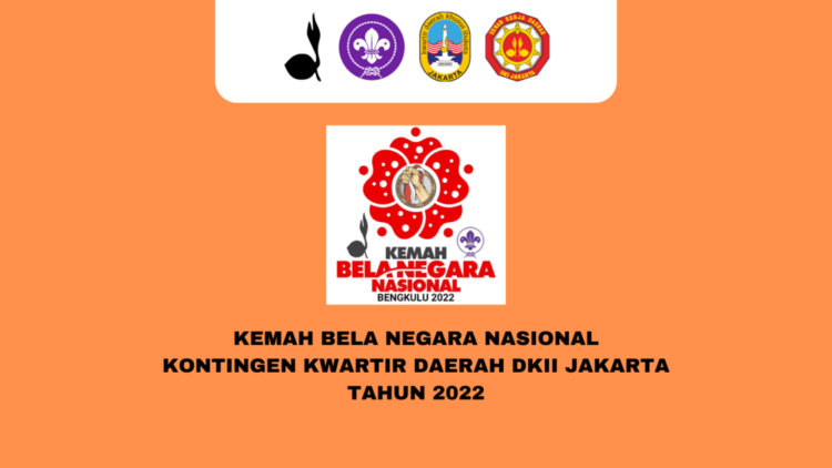 Mari Pramuka Jakarta Ikuti Kemah Bela Negara Tingkat Nasional Tahun 2022!